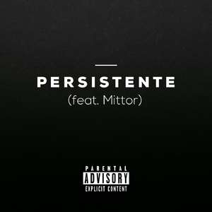 Persistente (feat. Mittor)