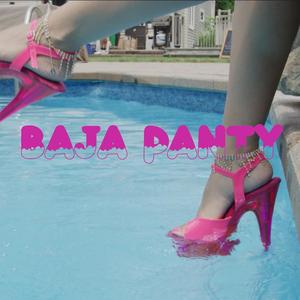 BAJA PANTY (feat. PHOREIGN)