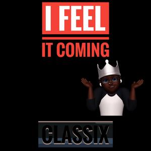 I Feel It Coming
