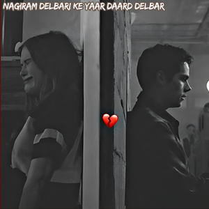 nagiram delbari ke yaar daard delbar