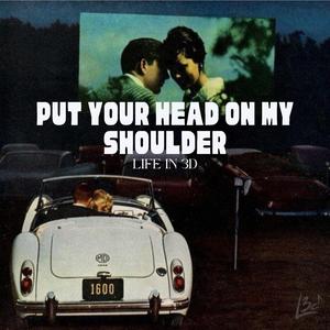 Put Your Head on My Shoulder