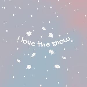 I love the snow