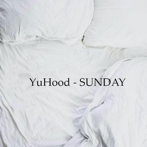 YuHood - Sunday