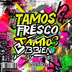 TAMOS FRESCO TAMOS BIEN (REMIX FIESTERO)