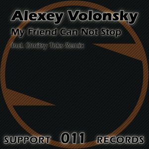 My Friend Can Not Stop (Original Mix)