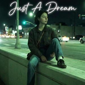 Just A Dream