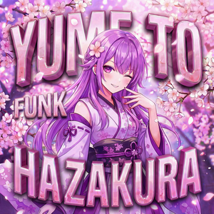YUME TO HAZAKURA FUNK