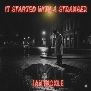 It started with a stranger