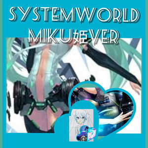 SYSTEMWORLD；MIKU姫ver