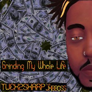 Grinding My Whole Life (feat. jhbboss)