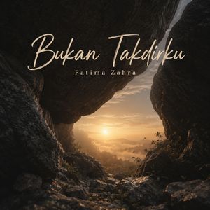 Bukan Takdirku