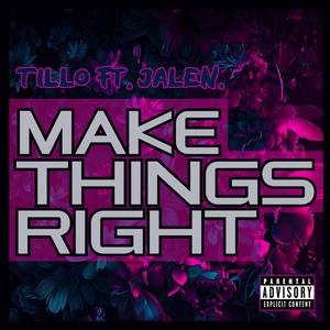 Make Things Right (feat. JALEN.)