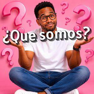 ¿QUE SOMOS?
