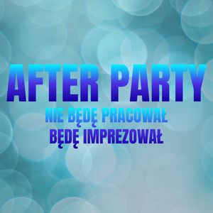 Nie będę pracował będę imprezował (Radio Edit)