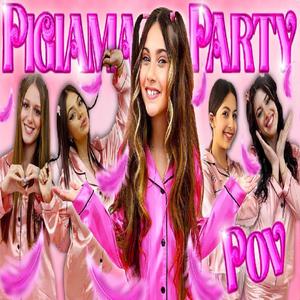 PIGIAMA PARTY POV