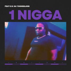 1Nigga (feat. C.W. Da Youngblood)