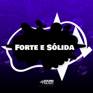 FORTE E SÓLIDA