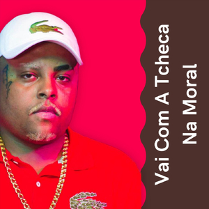 Vai Com a Tcheca Na Moral