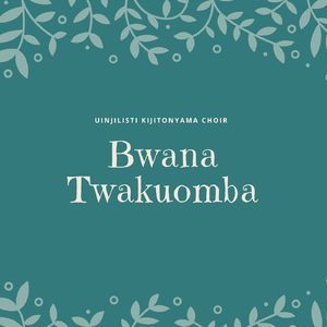 Bwana Twakuomba