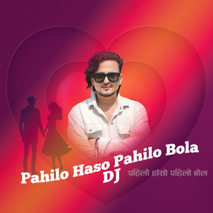 Pahilo Haso Pahilo Bola DJ