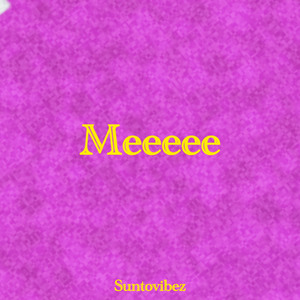 Meeeeeee