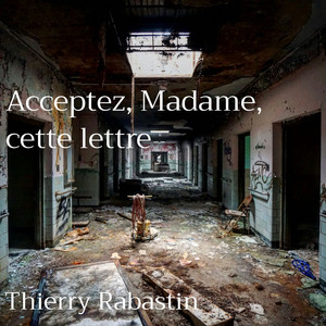 Acceptez, madame, cette lettre