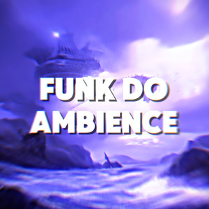 FUNK DO AMbiENce