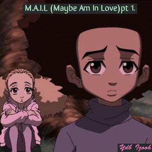 M.A.I.L(Maybe Am In Love)pt.1