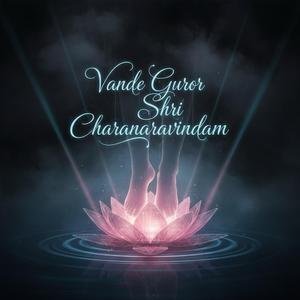 Vande Guroh, Pt. 3 — Guide of My Soul