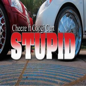 BELL GANG PRESENTS: CHEEZE (STOOPID FEAT.COOGI CURT) (feat. COOGI CURT)