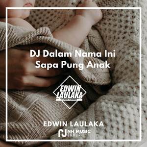 DJ Dalam Nama Ini Sapa Pung Anak