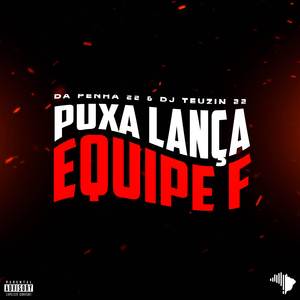 PUXA LANÇA X EQUIPE F