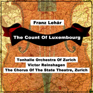 The Count Of Luxembourg: Act II - Toom In The House Of Angele Didier / Act III - The Grand Hotel, Paris