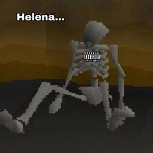 Helena...