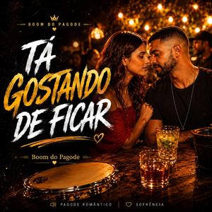 Tá Gostando De Ficar
