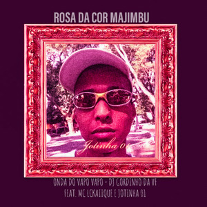 Rosa da Cor Majimbu - Onda do Vapo Vapo