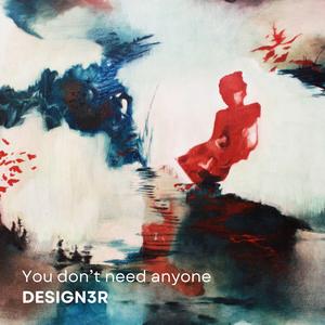 You don't need anyone