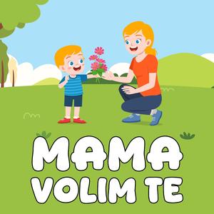Mama Volim Te