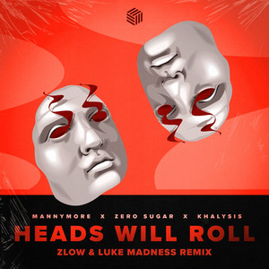 Heads Will Roll (ZLOW & Luke Madness Remix)