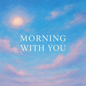 Morning with You