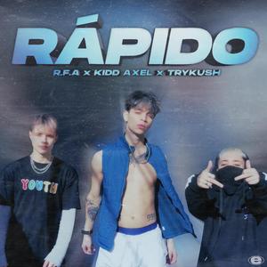 Rápido (feat. TRY Kush & Kidd Axel)