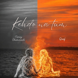 Kehdo Na Tum