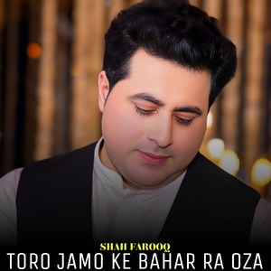Toro Jamo Ke Bahar Ra Oza