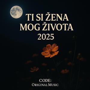 “TI SI ŽENA MOG ŽIVOTA” 2025