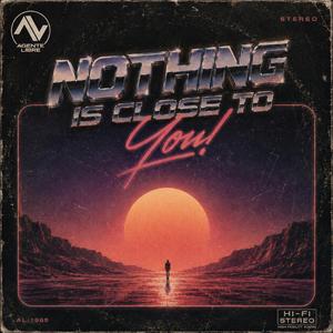 Nothing is close to you (Hype Disco Mix)