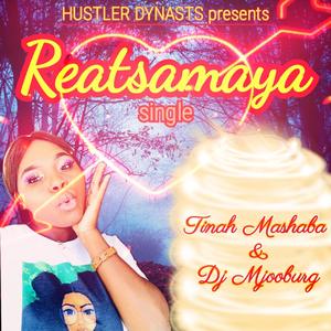 Reatsamaya (feat. Tinah Gift Mashaba)