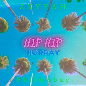 Hip Hip Horray (feat. Philmobay)