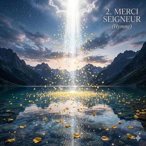 MERCI SEIGNEUR (Le Continent dit Merci)