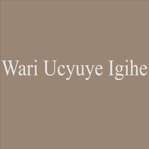 Wari Ucyuye Igihe