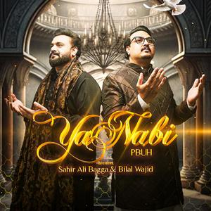 Ya Nabi (PBUH) (feat. Sahir Ali Bagga)